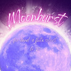 "Moonburst" for Flute Soloist & Concert Band