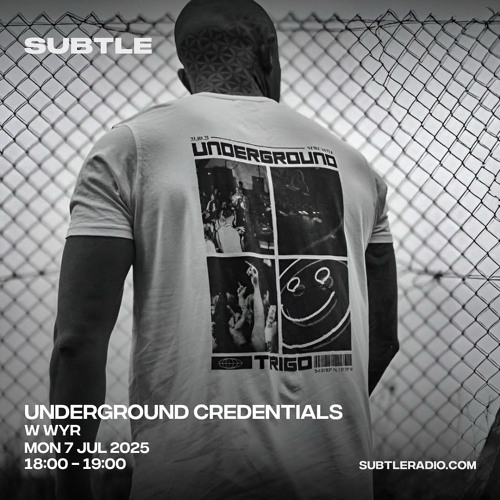 Underground Credentials w/ WYR - Subtle Radio 07.07.25