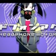 Headphone Actor - ヘッドフォンアクター- HARDCORE Bootleg