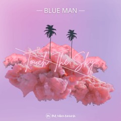 Blue Man - Touch The Sky