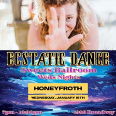 Ecstatic Dance Sweets Ballroom / Oakland, CA / LIVE Set - 1.15.24