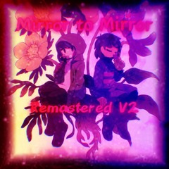 Mirror to Mirror Remastered V2 (Alternative Intro) (StoryShift)