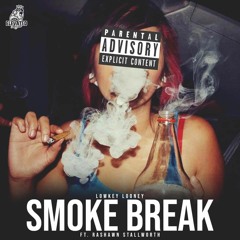 Smoke Break ft. Rashawn Stallworth (Lowkey Looney)