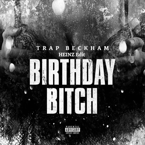 Birthday Bitch (HEINZ Edit) [Free Extended DL]