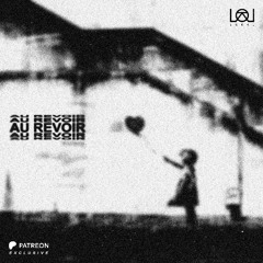 Au Revoir (Original Mix) [PATREON EXCLUSIVE]