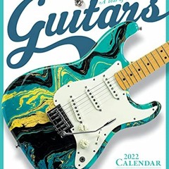 [Read] [PDF EBOOK EPUB KINDLE] Guitars Wall Calendar 2022 by  David Schiller &  Workman Calendars �