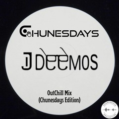 DJ Deemos : Out Chill (Chunesdays Edition)