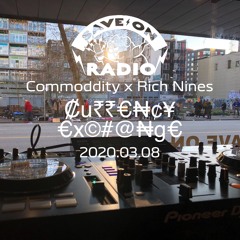 Currency Exchange 2020_03_08 :: Commoddity x Rich Nines