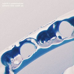 where the cash at w/ wadetheduke