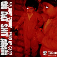 On Dat Shit Agian..Prod.C500