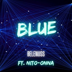 Belenuss - Blue (Ft. Nito - Onna)