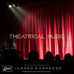 Theatrical Music - By Ahmed Hasheesh |  موسيقى المسرح (instrumental)