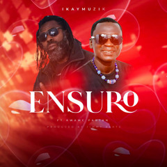 ENSURO ( NO FEARS ) (2024 Remastered Version) [feat. KWAME PARTAN]