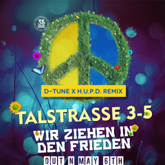 Talstrasse 3 - 5 - Wir Ziehen In Den Frieden (D - Tune X H.U.P.D. Happy Hardcore Remix)