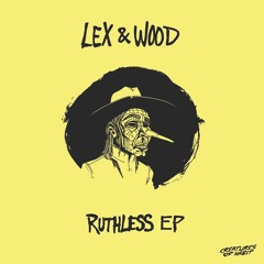 Premiere: Lex & Wood - Ruthless [Creatures of Habit]