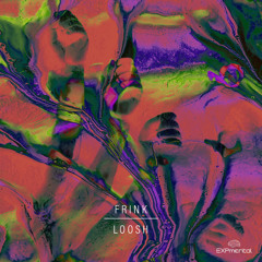 Frink - Loosh (Original Mix)