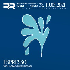 Rocket Radio Espresso #013 w/ Jaezae (Tucan Discos)