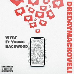 WYA? (Feat. Young Backwood) [Prod By Kid Ocean]