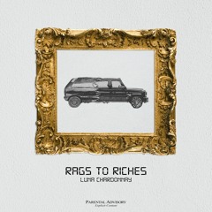 Luna Chardonnay - RAGS TO RICHE$ [prod. by Devo Chardonnay]