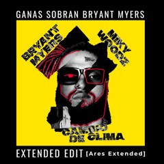 Ganas sobran- Bryant Myers |EXTENDED GRATIS!!/BUY= FREE DOWNLOAD🔥 Arees Hermes