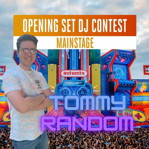 Intents Festival 2023 Mainstage Contest Mix by Tommy Random