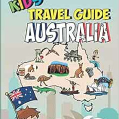 [READ] KINDLE 📃 Kids' Travel Guide - Australia: The fun way to discover Australia -