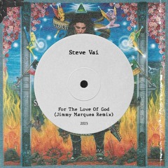 Steve Vai - For The Love Of God (Jimmy Marques Remix) [Free Download]