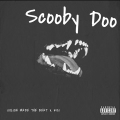 Scooby doo (feat.KOJ) Prod.blank OUT EVERWHERE