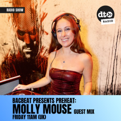 Bacbeat presents Preheat #014 FT. Molly Mouse