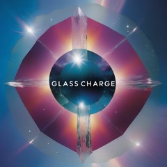 Glass Charge