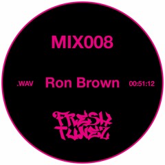 FRESHMIX008 - Ron Brown