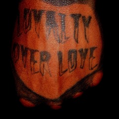 LOYALTY OVER LOVE