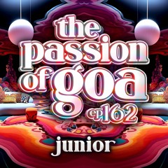 JUNIOR - The Passion Of Goa ep. 162