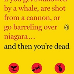 GET [KINDLE PDF EBOOK EPUB] And Then You're Dead: What Really Happens If You Get Swallowed by a Whal