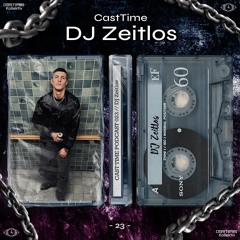 CAST TIME PODCAST 023 // DJ Zeitlos