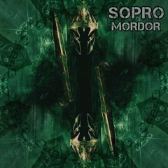 Sopro - Mordor (Original Mix) OUT NOW