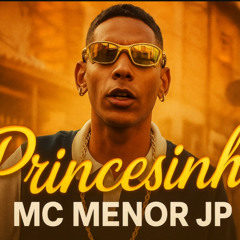 Mc Menor JP - Princesinha MEDLEY FAVELA ( MEZ ONE REMIX )