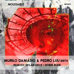 PREMIERE: Murilo Damasio & Pedro Luu - Birth (Hobin Rude Remix) [Moussaieff Records]