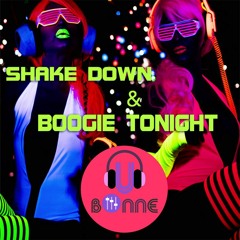 SHAKE DOWN AND BOOGIE TONIGHT