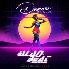 Dancer - AlanBeatDeejay (Original Mix 2025) New Generation Version Extended