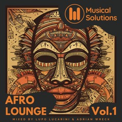 Afro Lounge Vol. 1 (Lounge, Afro House) Mixed by Lupo Lucarini & Adrian Wreck