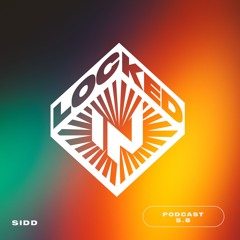 Locked-In Podcast 5.8 [SIDD]