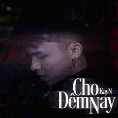 KayN - Cho Đêm Nay (Prod. by SubSpace)
