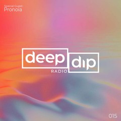 Minders Presents deep dip Radio 015 - Guest Mix: Pronoia