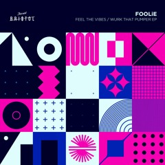 FOOLiE - Wurk That Pumper / Feel The Vibes Ep [This Ain't Bristol]