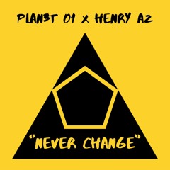 Plan3t 01 x Henry AZ- " Never Change"