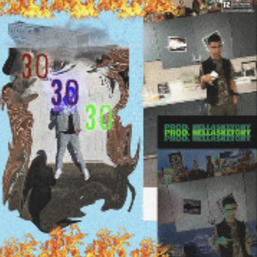 @Jabrilmf - 30 (Prod. HellaSketchy) #RIPSKETCHY