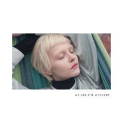 We Are The Weavers
