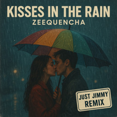 Kisses in the Rain (Just Jimmy Remix)