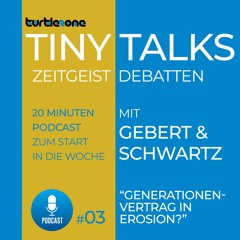 Turtlezone Tiny Talks - Generationenvertrag in Erosion?